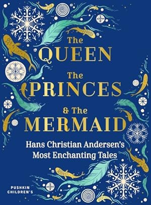 Seller image for Queen, The Princes & The Mermaid : Hans Christian Andersens Most Enchanting Tales for sale by GreatBookPricesUK