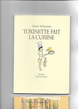 Image du vendeur pour Toxinette fait la cuisine mis en vente par La Petite Bouquinerie