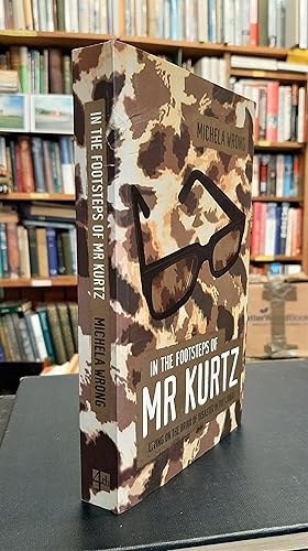 Seller image for In The Footsteps Of Mr Kurtz. Living On The Brink Of Disaster In The Congo for sale by Edinburgh Books