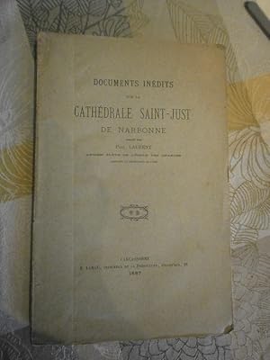 Documents inédits sur la Cathédrale de Saint-Just de Narbonne.- Edition originale tirée à 100 exe...