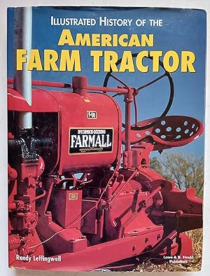 Illustrated History of the American Farm Tractor: Farm Tractors, A Living History