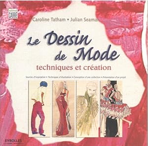 Seller image for Le dessin de mode : Techniques et cration for sale by librairie philippe arnaiz