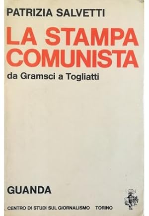 Bild des Verkufers fr La stampa comunista Da Gramsci a Togliatti zum Verkauf von Libreria Tara