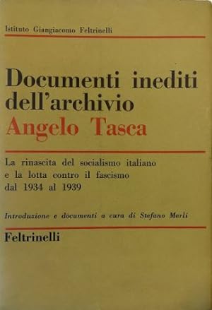 Documenti inediti dell'Archivio Angelo Tasca La rinascita del socialismo italiano e la lotta cont...