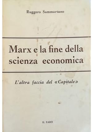 Marx e la fine della scienza economica L'altra faccia del Capitale