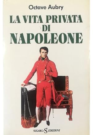 La vita privata di Napoleone