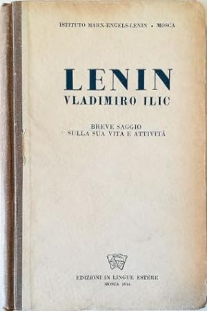 Lenin Vladimiro Ilic Breve saggio sulla sua vita e attività