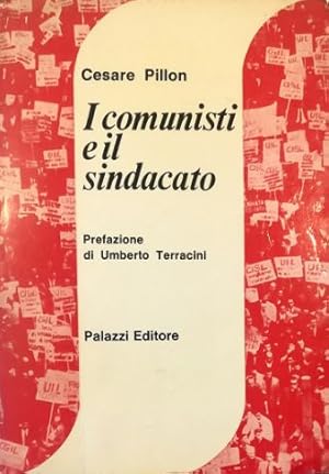 Imagen del vendedor de I comunisti e il sindacato a la venta por Libreria Tara