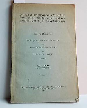 Bild des Verkufers fr Die Formen der Schwbischen Alb und ihr Einflu auf die Besiedelung auf Grund von Beobachtungen in der sdwestlichen Alb zum Verkauf von Antiquariat Zinnober