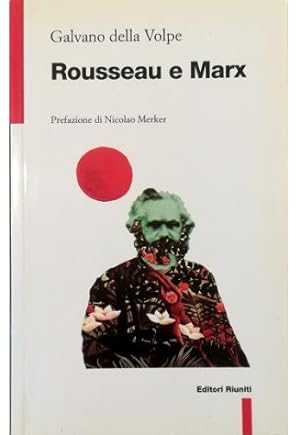 Immagine del venditore per Rousseau e Marx E altri saggi di critica materialistica venduto da Libreria Tara