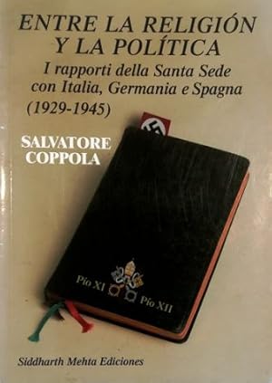 Entre la religión y la política I rapporti della Santa Sede con Italia, Germania e Spagna (1929-1...