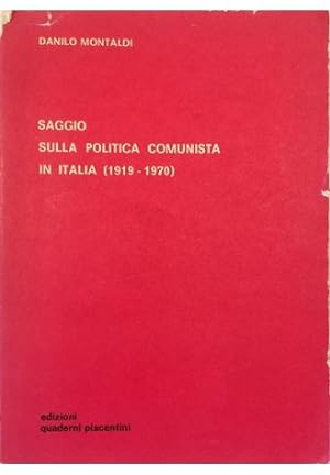 Saggio sulla politica comunista in Italia (1919-1970)