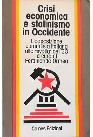 Crisi economica e stalinismo in Occidente L'opposizione comunista italiana alla «svolta» del '30