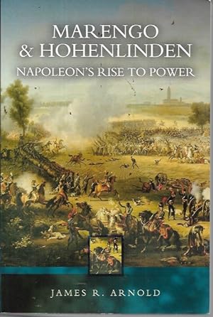 Imagen del vendedor de Marengo and Hohenlinden: Napoleon's Rise to Power a la venta por Bookfeathers, LLC