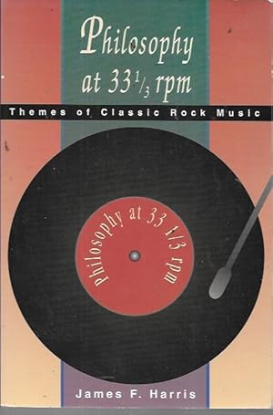 Imagen del vendedor de Philosophy at 33 1/3 rpm: Themes of Classic Rock Music a la venta por Bookfeathers, LLC