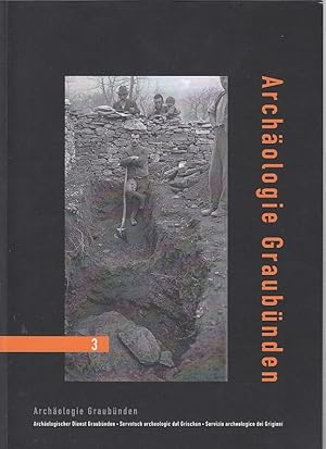 Archäologie Graubünden, Nr. 3 2018 / Hrsg. v. . Archäologischen Dienst Graubünden