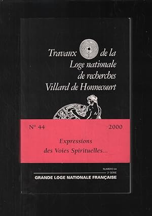 Travaux de la loge numéro 44. Expression des voies spirituelles