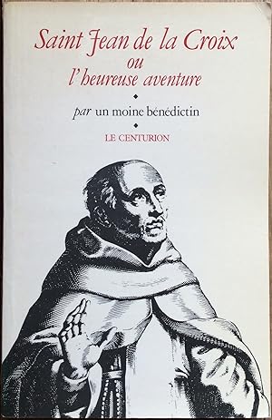 Bild des Verkufers fr Saint Jean de la Croix ou l'Heureuse aventure zum Verkauf von Le Songe de Polia