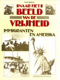 Seller image for Naar het beeld van de vrijheid. Immigranten en Amerika for sale by Antiquariaat Parnassos vof