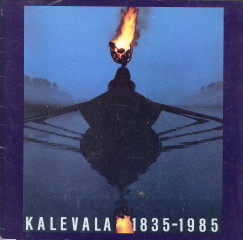 The birth of the Kalevala. Kalevala 1835 - 1985