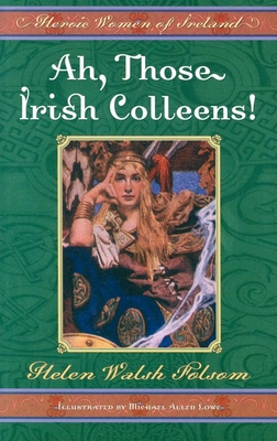 Bild des Verkufers fr Ah, Those Irish Colleens!: Heroic Women of Ireland (Paperback or Softback) zum Verkauf von BargainBookStores