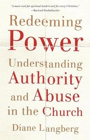 Seller image for Redeeming Power Understanding Authority and Abuse in the Church (Paperback) for sale by Grand Eagle Retail