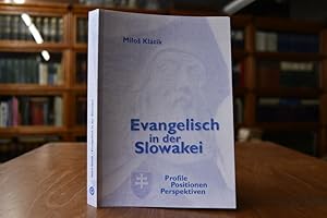 Evangelisch in der Slowakei. Profile, Positionen, Perspektiven.