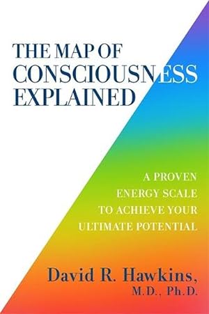 Seller image for The Map of Consciousness Explained: A Proven Energy Scale to Actualize Your Ultimate Potential (Paperback) for sale by Grand Eagle Retail