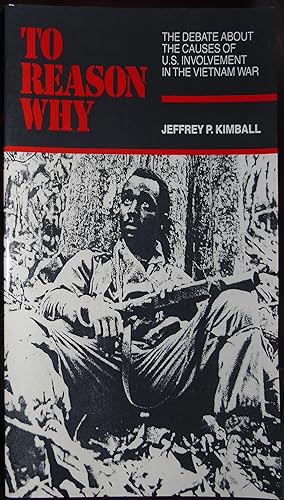 Seller image for To Reason Why: The Debate About The Causes of American Involvement In The Vietnam War for sale by Hanselled Books