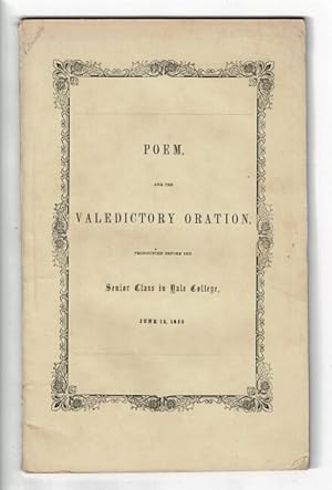 Seller image for Poem by Lyman D. Brewster and the valedictory oration by Adolphe Bailey pronounced before the senior class in Yale College June 13, 1855 for sale by Rulon-Miller Books (ABAA / ILAB)