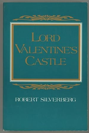 Seller image for Lord Valentine's Castle by Robert Silverberg (First Edition) for sale by Heartwood Books and Art