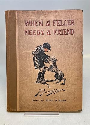 Seller image for When a Feller Needs a Friend for sale by Argosy Book Store, ABAA, ILAB