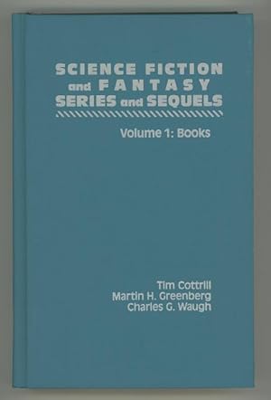 Seller image for Science Fiction and Fantasy: Series and Sequels; Vol. 1: Books by Tim Cottrill Martin H. Greenberg Charles G. Waugh for sale by Heartwood Books and Art