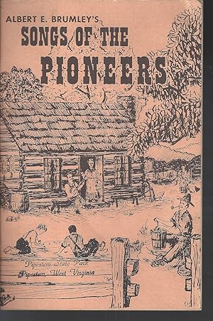 Bild des Verkufers fr Albert E. Brumley's Songs of the Pioneers : A Collection of Songs and Ballads of the Romantic Past zum Verkauf von Vada's Book Store