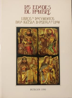 LAS EDADES DEL HOMBRE. LIBROS Y DOCUMENTOS EN LA IGLESIA DE CASTILLA Y LEON.