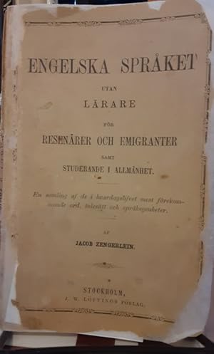 Engelska Spraket Utan Larare for Resenarer Och Emigranter Samt Studerande i Allemanhet. En Samlin...