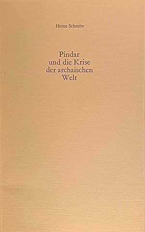 Pindar und die Krise der archaischen Welt : nach e. Vortrag gehalten am 26. Nov. 1976 in d. Liter...