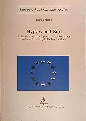 Hypsos und Bios : Stilist. Unters. zum Alltagsrealismus in d. archaischen griechischen Chorlyrik....