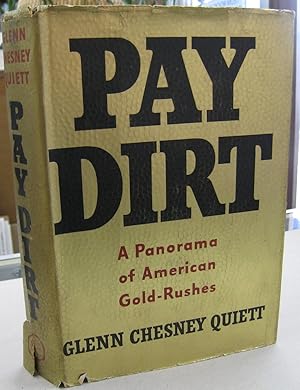 Bild des Verkufers fr Pay Dirt; A Panorama of American Gold-Rushes zum Verkauf von Midway Book Store (ABAA)