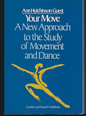 Your Move: A New Approach to the Study of Movement and Dance, Teacher's Guide (With Exercise Sheets)