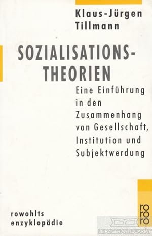 Bild des Verkufers fr Sozialisationstheorien Eine Einfhrung in den Zusammenhang von Gesellschaft, Institution und Subjektwerdung zum Verkauf von Leipziger Antiquariat