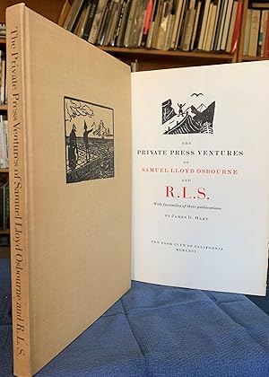 The Private Press Ventures of Samuel Lloyd Osbourne and R. L. S. With facsimiles of their publica...