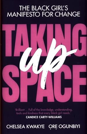 Seller image for Taking Up Space: The Black Girls Manifesto for Change by Kwakye, Chelsea, Ogunbiyi, Ore [Hardcover ] for sale by booksXpress