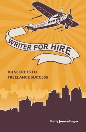 Seller image for Writer for Hire: 101 Secrets to Freelance Success by Kelly James-Enger [Paperback ] for sale by booksXpress