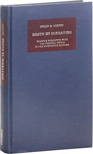 Seller image for Death By Migration: Europe's Encounter with the Tropical World in the Nineteenth Century for sale by Lorne Bair Rare Books, ABAA