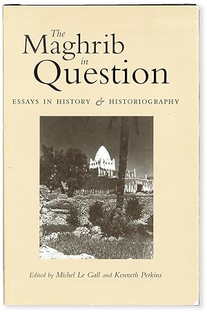 Imagen del vendedor de The Maghrib in Question: Essays in History and Historiography a la venta por Lorne Bair Rare Books, ABAA