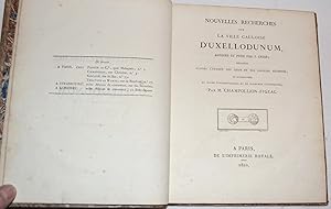 Nouvelles Recherches sur la Ville Gauloise d'Uxellodunum, assiégée et prise par J. César; rédigée...