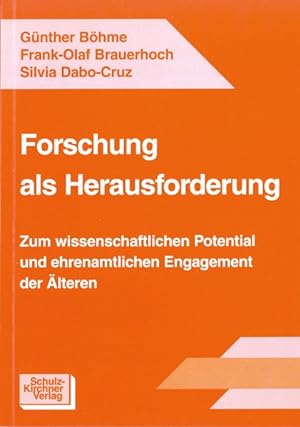 Seller image for Forschung als Herausforderung: Zum wissenschaftlichen Potential und ehrenamtlichen Engagement der lteren for sale by Gerald Wollermann