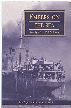 Immagine del venditore per Embers on the Sea - The Empire Patrol Disaster 1945 venduto da Turn The Page Books