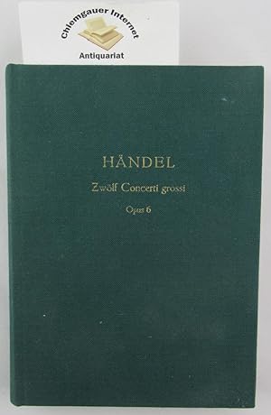 Seller image for [Zwlf] Concerti grossi : Op. 6. Nach den Quellen m. Vorwort hrsg. v. W. Weismann for sale by Chiemgauer Internet Antiquariat GbR